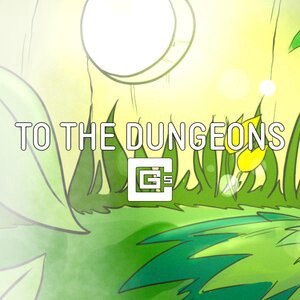 To the Dungeons