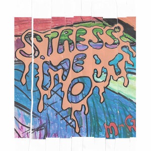 STRESS ME OUT