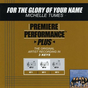 For The Glory Of Your Name (Key-A-Premiere Performance Plus)