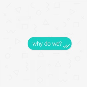 Why Do We?