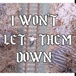 I Won't Let Them Down