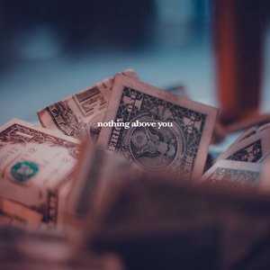 Nothing Above You