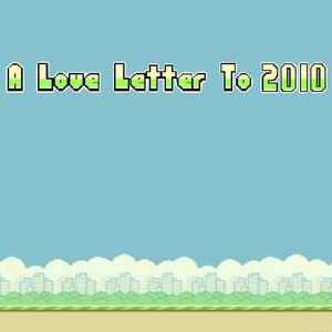 A Love Letter to 2010