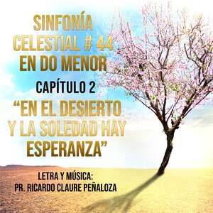 En el desierto y la soledad hay Esperanza (SFC No.44 en Dom Cap.2.)