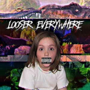 Looser Everywhere