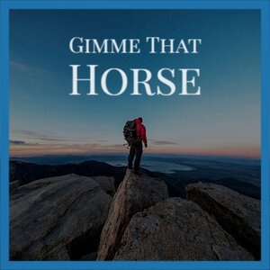 Gimme That Horse