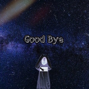 Good Bye