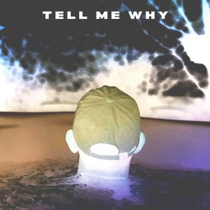Tell Me Why