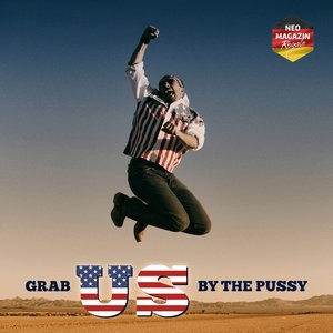 Grab US by the Pussy