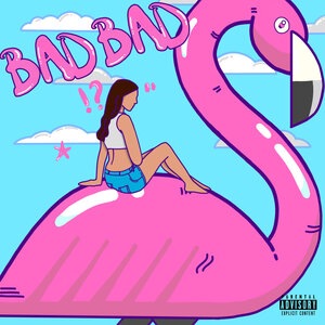Bad Bad