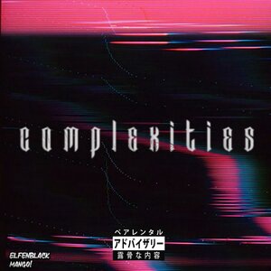 COMPLEXITIES