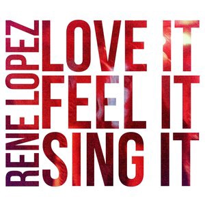 Love It Feel It Sing It