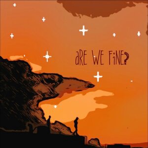 Are We Fine?