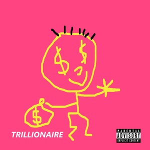 I'm a Trillionaire