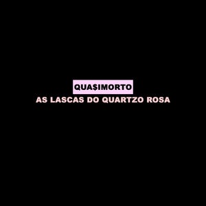 As Lascas do Quartzo Rosa