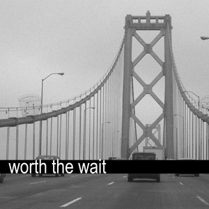 Worth the Wait