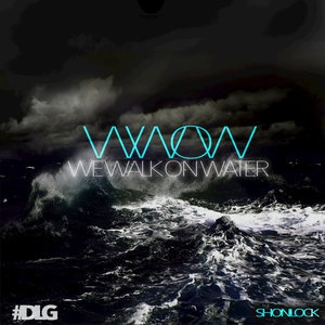 We Walk on Water