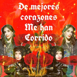 De Mejores Corazones Me Han Corrido
