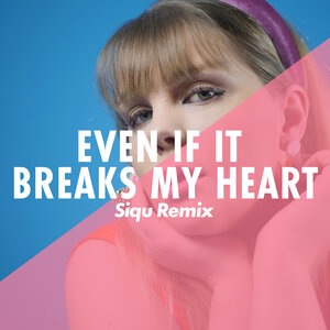 Even If It Breaks My Heart