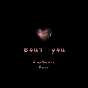 Bout You