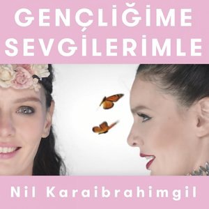 Gençliğime Sevgilerimle