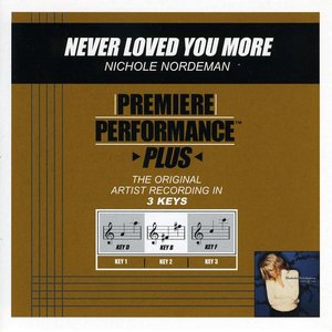 Never Loved You More (Key-D-Premiere Performance Plus w/ Background Vocals)