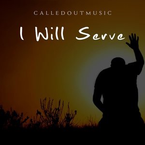 I Will Serve