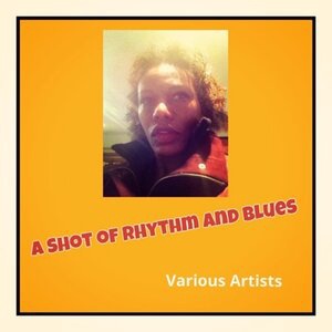 A Shot of Rhythm and Blues