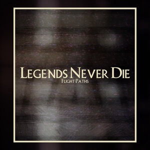 Legends Never Die
