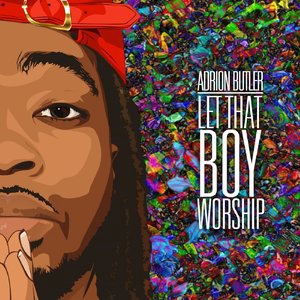 Let That Boy Worship