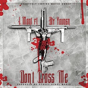 Don't Cross Me