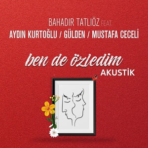 Ben de Özledim