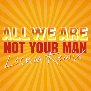Not Your Man
