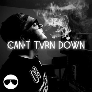 Cant Turn Down