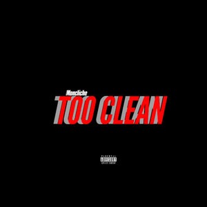 Too Clean