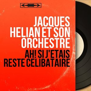 Ah ! Si j'étais resté célibataire