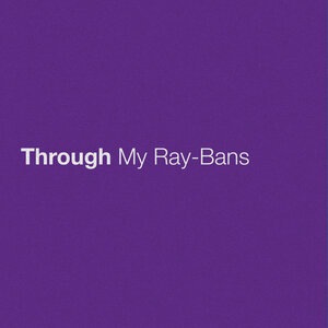 Through My Ray-Bans