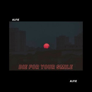 Die for Your Smile
