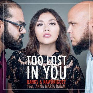 Too Lost in You
