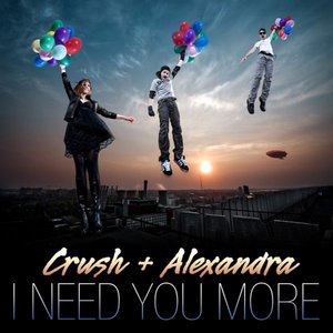 I Need You More