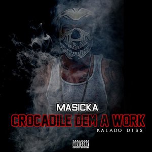 Crocodile Dem a Work (Kalado Diss)