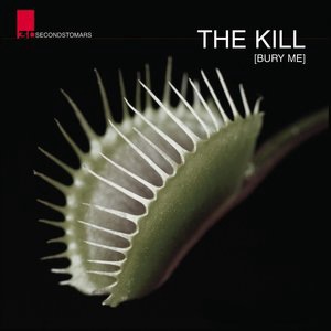 The Kill (Bury Me)