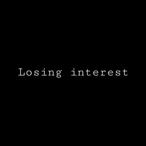 Losing Interest