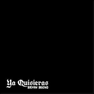 Ya Quisieras