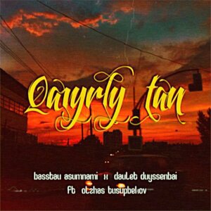 Qaiyrly Tan