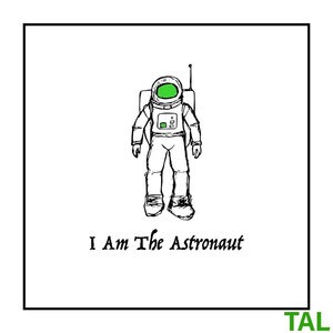 I Am the Astronaut