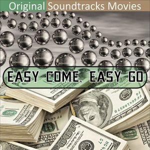 Easy Come, Easy Go