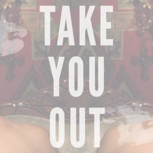 Take You Out