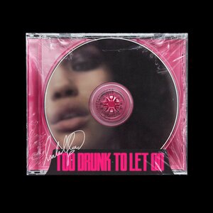 Too Drunk To Let Go
