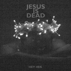 Jesus Is Dead